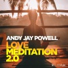 Andy Jay Powell《Love Meditation 2.0 (Klubbingman & Andy Jay Powell Radio Mix)》[MP3/LRC]