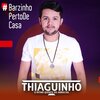 Thiaguinho Do Arrocha - Barzinho Perto de Casa