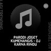 Lagi Trending - Parodi joget kumenangis (DJ Karna rindu版)