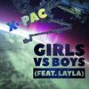 X-Pac、layla - Girls Vs Boys