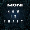 Moni - How Is That? (Explicit)
