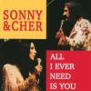 Sonny & Cher - All I Ever Need Is You (Album Version)
