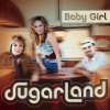 Sugarland《Baby Girl (3rd Version/Remix/Single Version)》[MP3/LRC]