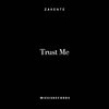 Zakente - Trust Me