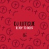 DJ Lutique - Ready to Rock (Radio Edit)