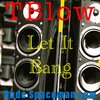 Rude Spaceman Low、T Blow - Let It Bang (feat. T Blow)(Explicit)