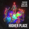 Vinny Vibe、Neon Hitch、Pvssy Cat - Higher Place