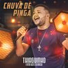 Thiaguinho Do Arrocha - Chuva de Pinga