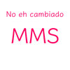 MMS - No eh cambiado