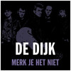 De Dijk、Huub van der Lubbe - Merk Je Het Niet
