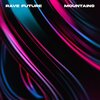 Rave Future - Mountains