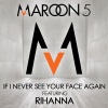 Maroon 5、Rihanna《If I Never See Your Face Again》[MP3/LRC]