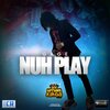 Gage、Tryon Powell、Takeita Senior、Andrew Campbell - Nuh Play (Explicit)