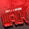 COREY J、Unfoonk - Walk (Explicit)
