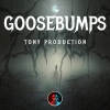 Tony Production - Goosebumps