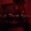 Luv Nosa、Adonis340、Kora《Let Them Know (feat. Luv Nosa & Kora)(Explicit)》[MP3/LRC]