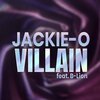Jackie-O、B-Lion - Villain [feat. B-Lion]