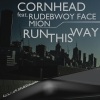 RUDEBWOY FACE、Mion、Corn Head - RUN THIS WAY (feat. RUDEBWOY FACE & Mion)