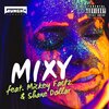 mickey factz、Gungho Camacho、Shane Dollar - Mixy (feat. Mickey Factz & Shane Dollar)(Explicit)