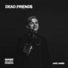 Jake James - Dead Friends (Explicit)