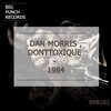 Dan Morris、DonTToxique - 1984 (Original Mix)