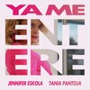 Jennifer Eskola、Tania Pantoja - Ya Me Entere (feat. Tania Pantoja)