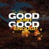 Joe Marley、The Crickets - Good aint good enough (feat. Petty)(Explicit)
