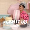 Darja - Turn It Up (Explicit)