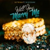 Butter Milk、The Bossmane - Will You Marry Me (feat. The Bossmane)(Explicit)