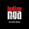 Indianraga、Kavitha Jayaraman、Agastya Sridharan、Ashwin Seshadri、Anu Romesh、Vidyashankar KR、IndianRaga Fellows - Carnatic Blues - Suddha Dhanyasi