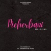 Kuxh Beats、Kuxh Beats feat. Rishi & Shubham Sharma、Rishi、Shubham Sharma - Meherbani (Lo-fi Rap)