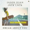 JASON D3AN、Jack Lack - Dream About You (Nick Unique Remix Edit)