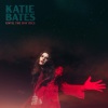 Katie Bates - Until The Day Dies