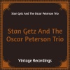 Stan Getz、Oscar Peterson Trio - I Want to Be Happy