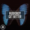 Audioboy - Get Better (Original Mix)