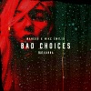 Mango、Mike Emilio、Karra - Bad Choices (feat. KARRA)