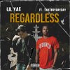 Thatboydayday、Lil Yae - Regardless (feat. ThatBoyDayDay)(Explicit)