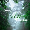 Some Nature Sounds、Some Nature Recordings、Some Nature Songs - Wildlife Night Sounds