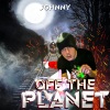 Johnny《Off The Planet (Explicit)》[MP3/LRC]