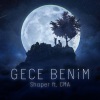 Shaper、CMA《Gece Benim (feat. CMA)》[MP3/LRC]