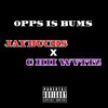 JayBucks、CHII WVTTZ - OPPS IS BUMS (feat. Chii Wvttz)(Explicit)