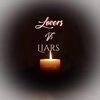 Eweezy - Lovers Vs Liars (Explicit)