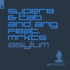 Super8 & Tab、ANG、MRKTS - Asylum