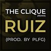 PLFG、Ruiz - The Clique (feat. Ruiz)(PLFG Remix|Explicit)