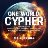 Knox Hill、Vin Jay、Jarren Benton、Dan Bull、FUTURISTIC、Mass of Man、Mac Lethal、Grizzy Hendrix、VI Seconds、Samad Savage、Gatsb7、Dkrapartist、King Blitz - One World Cypher (feat. Jarren Benton, Dan Bull, Mass Of Man, Mac Lethal, Grizzy Hendrix, VI Seconds, Samad Savage, Gatsb7, Dkrapartist & King Blitz)(Explicit)