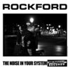 Rockford - The Noise in Your System