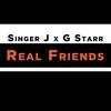 singer j、G Starr - Real Friends