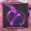 Cukak、Fishy、Trí Dũng - Forget Me Now (Remix)