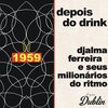 Djalma Ferreira E Seus Milionários Do Ritmo - All the Way