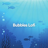 Lofi John、Dusty Rob - Bubbles Lofi